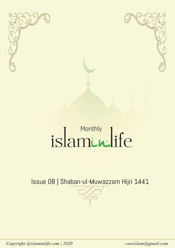 Monthly IslamInLife Issue 08 Shaban-ul-Muwazzam 1441 Hijri
